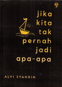 Image of Jika Kita Tak Pernah Jadi Apa-Apa