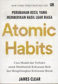 Image of Atomic Habits: Perubahan Kecil yang Memberikan Hasil Luar Biasa