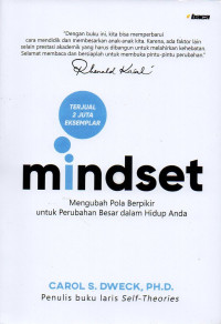Image of Mindset: Mengubah Pola Berpikir untuk Perubahan Besar dalam Hidup Anda