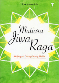 Image of Mutiara Jiwa Raga: Wejangan Orang-Orang Mulia