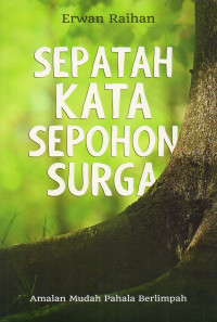 Image of Sepatah Kata, Sepohon Surga: Amalan Mudah Pahala Berlimpah