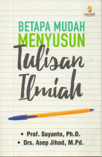 Image of Betapa Mudah Menyusun Tulisan Ilmiah